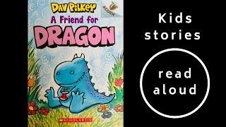 A Friend for Dragon ~ Dav Pilkey.