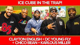 ICE CUBE IN THE TRAP with DC Young Fly, Karlous Miller, Chico Bean and Clayton English  | 85 SOUTH