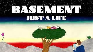 Basement: Just A Life (Official Audio)