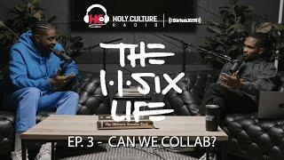 The 116 Life Ep. 3 - Can We Collab?