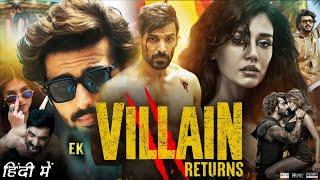 Ek Villain Returns Full Movie | John Abraham | Disha Patani | Arjun Kapoor | Tara S | Review & Facts
