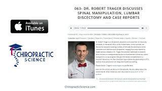 Episode 63- Dr. Robert Trager Discusses  Spinal Manipulation, Lumbar Discectomy and Case Reports