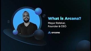 What is Arcana? Mission | Benefits | Use Cases