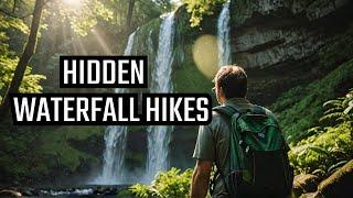 Discover the World's Hidden Waterfall Hikes!