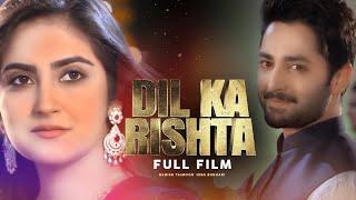 Dil Ka Rishta (دل کا رشتہ) | Full Film | Danish Taimoor, Hiba Bukhari | A True Love Story | TA2G