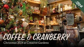 Coffee & Cranberry Collection | Christmas at Creative Gardens