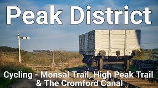 Peak District Cycling - Monsal Trail, High Peak Trail & The Cromford Canal