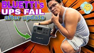 BLUETTI UPS FAIL after firmware update SAYANG ANG SOLAR PANEL MO DITO