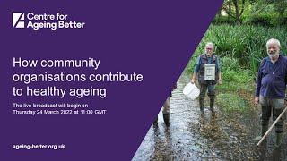 How community organisations contribute to healthy ageing