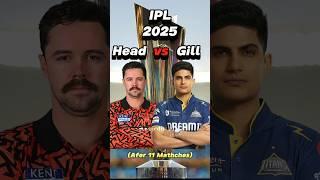Travis Head vs Shubman Gill in IPL 2025 After 11 Matches 