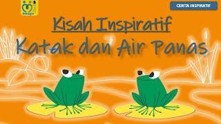 KISAH INSPIRATIF UNTUK SISWA : KATAK DAN AIR PANAS