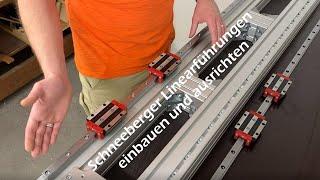 DIY CNC Community Machine Part III Schneeberger Linearführungen einbauen (reupload)