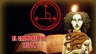 EL grimorio de Lilith EL LIBRO MALDITO MÁS PODEROSO DE LA HECHICERA