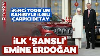 TOGG'un İlk 'Şanslısı' Emine Erdoğan! İkinci TOGG'un Sahibiyle İlgili O Detay Ortaya Çıktı