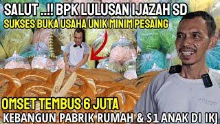 CUMA LULUSAN SD..!! BUKA USAHA UNIK HASILNYA BISA KE BANGUN PABRIK RUMAH  &  ANAK LULUS S1 DI IKJ