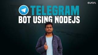 Telegram bot using Nodejs | Euron