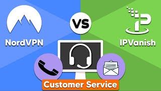 NordVPN vs IPVanish - Customer Service Comparison Review 