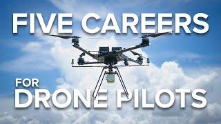 Five CAREERS for Drone Pilots