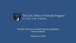 The Role of Science in Animal Protection Legislation with Lori Marino