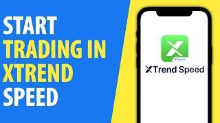 How to Trade in Xtrend Speed (2024)