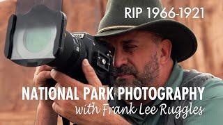 Frank Lee Ruggles National Park Photography Tips ~ In Memory of Frank