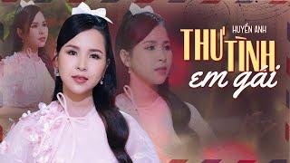 Thư Tình Em Gái - Huyền Anh | Giọng Hát Ngọt Ngào Say Đắm Mọi Trái Tim | 4K MV Official