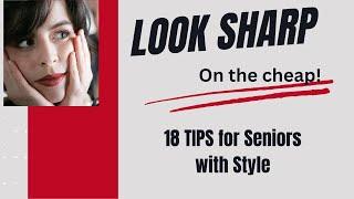 Seniors with Style - Dress Sharp and Feel Empowered in 2025 w/o Breaking the Bank, Look Your Best