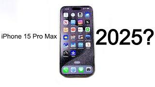 Should You Buy iPhone 15 Pro Max in 2025?