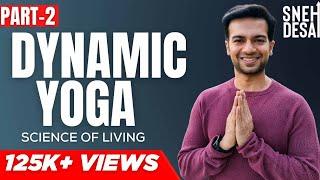 Dynamic Yoga by Dr. Sneh Desai | Part 2 [Full Video]