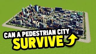 Can a Single PEDESTRIAN City Survive in CITIES SKYLINES