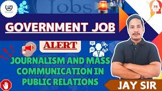 ️ Government Job Alert Journalism And Mass Communication In Public Relations | Dec 2024 | Jay sir