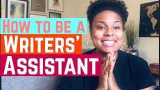 How To Be A Writers' Assistant