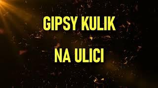 GIPSY KULIK - NA ULICI - COVER - 2022