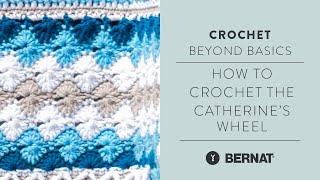 Learn the Catherine's Wheel Stitch | Crochet Tutorial