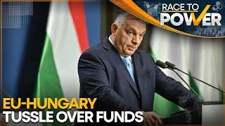 EU Blocks Over $1Bn Funding To Hungary, Cites Reforms Failures | World News | Race To Power