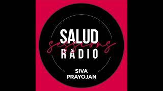 Salud Sessions Radio Ft. Siva Prayojan