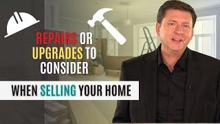 Repairs or Upgrades to Consider When Selling