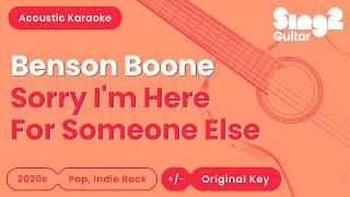 Benson Boone - Sorry I'm Here For Someone Else (Acoustic Karaoke)