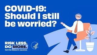 Ask a doctor: Should I still be worried about COVID-19? | 10.25.24 | Risk Less. Do More.