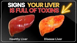 10 Signs Your Liver is Full of Toxins