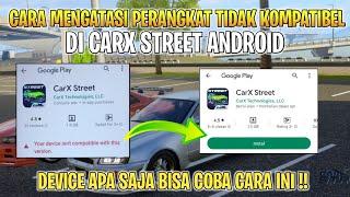 CARA MENGATASI CARX STREET TIDAK KOMPATIBEL - CARX STREET ANDROID