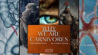 Why We Are Carnivores Slide Presentation, with Dr Anthony Chaffee