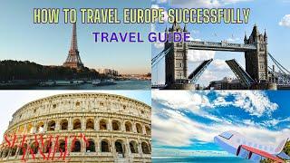 How to travel Europe successfully!