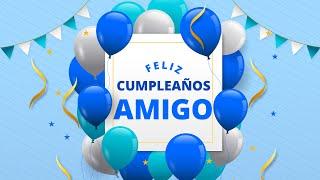 Feliz Cumpleaños Amigo I ¡Feliz Día Amigo!