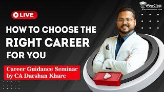 Live: How To Choose The Right Career For You | Career Guidance Seminar By CA Darshan Khare