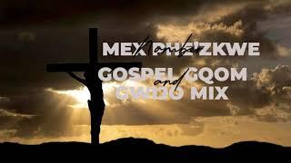 Gospel Gqom And Gwijo Mix x (Mex Phezkwe Number)