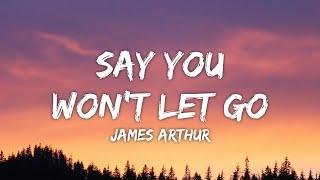 James Arthur - Say You Won't Let Go (Lyrics)