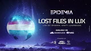 EPIDEMIA - LOST FILES IN LUX ( LIVE SET, AFROMUNDO, VANITY LUXEMBOURG )