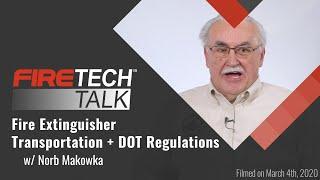 FireTech Talk: Fire Extinguisher Transportation + DOT Regulations with Norb Makowka