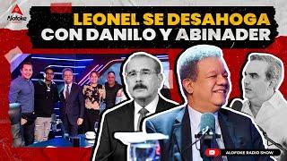 LEONEL FERNANDEZ SE DESAHOGA CON DANILO MEDINA & LUIS ABINADER (ALOFOKE SIN CENSURA)